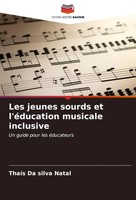 Les Jeunes Sourds Et L'éDucation Musicale Inclusive Un Guide Pour Les éDucateurs