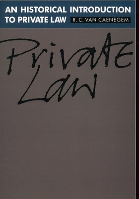 An Historical Introduction to Private Law van Caenegem, R. C.: