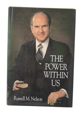 The Power Within Us Russell M. Nelson LDS Mormon HC Inspirational Religion