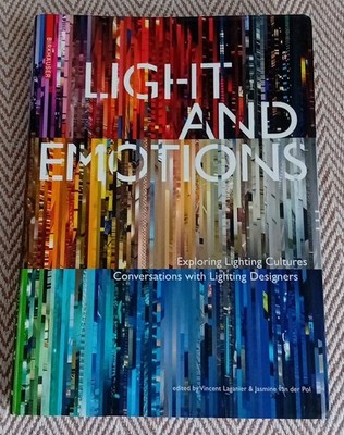 Light and Emotions: Exploring Lighting Cultures. Conversations with Lighting De,