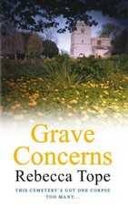 Grave Concerns By Rebecca Tope. 9780749009700