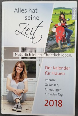Alles hat seine Zeit 2018 Der Kalender für Frauen Impulse Gedanken Anregungen 