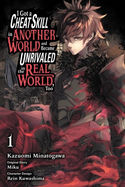 I Got a Cheat Skill in Another World and Became Unrivaled in the Real World,
