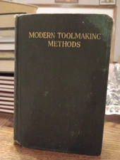 Franklin Jones Modern Toolmaking Methods 1920, First Edition, 6th Printing