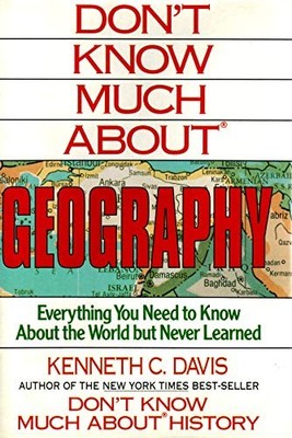 Don't Know Much About Geography: Ev..., Davis, Kenneth 