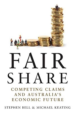 Fair Share : Competing Claims and Australia's Economic Future