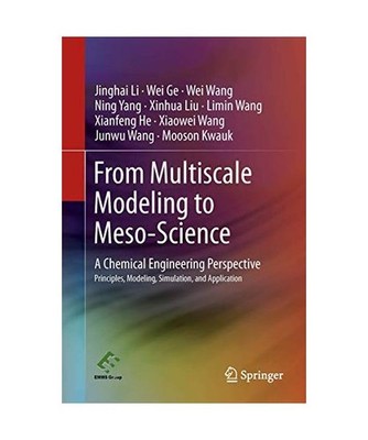 From Multiscale Modeling to Meso-Science: A Chemical Engineering Perspective: A 