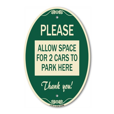 Please - Allow Space for 2 Cars to Park Here Thank You! 12'' x 18'' Aluminum Sign