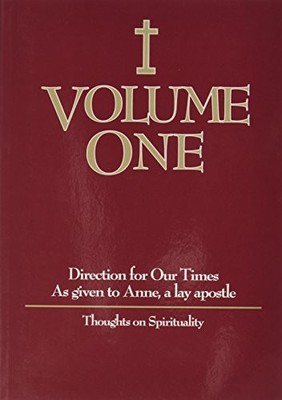 Volume One: Direction for Our Times as Given to by A Lay Apostle Anne 1933684666