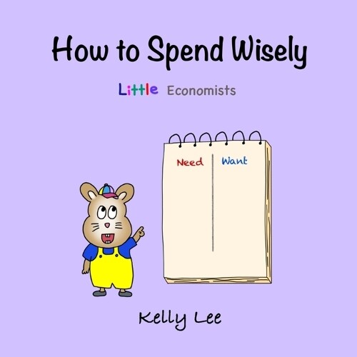 Kelly Lee How to Spend Wisely (Tascabile) Econ for Kids