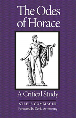 The Odes of Horace: A Critical Study - Paperback / softback NEW Commager, Steel