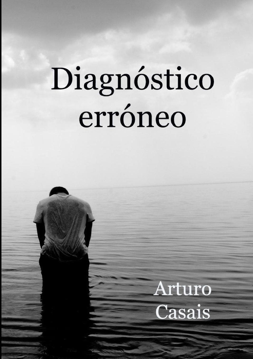 Thumbnail - Diagnóstico Erróneo | Arturo Casais | Taschenbuch | Paperback |