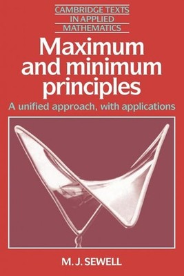 Maximum and Minimum Principles: A Unified Approach with Applications (Cambridge