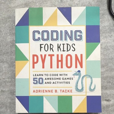 Adrienne B. Tacke Coding for Kids: Python Learn to Code 50 Games PB 2019