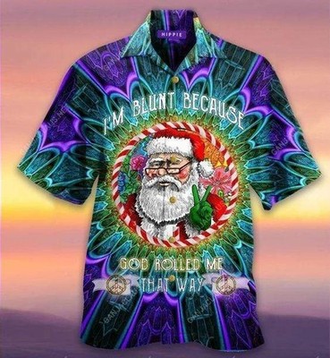 I8217M Blunt Because God Rolled Me That Way Santa Unisex Hawaiian Shirt Unisex A