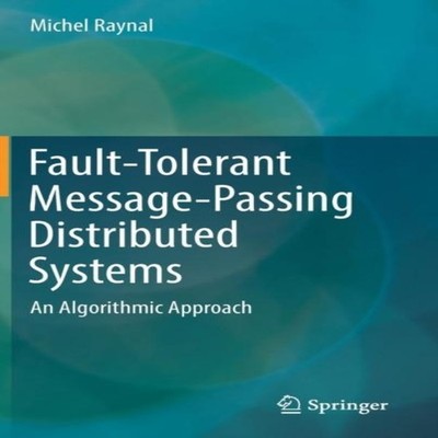 Fault-Tolerant Message-Passing Distributed Systems An Algorithmic