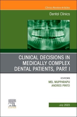 Clinical Decisions in Medically Complex Dental Patients, Part... - 9780323939218