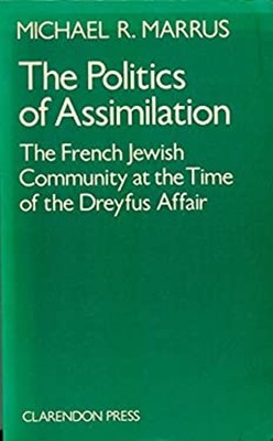 The Politics of Assimilation : A Study of the French-Jewish Commu