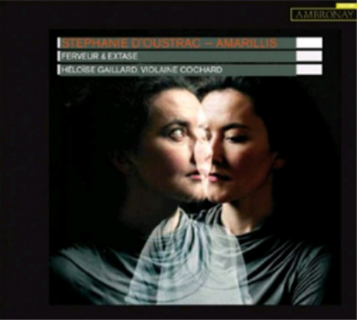 Stephanie D'Oustrac Stephanie D'Oustrac/Amarillis: Ferveur and Extase (CD)