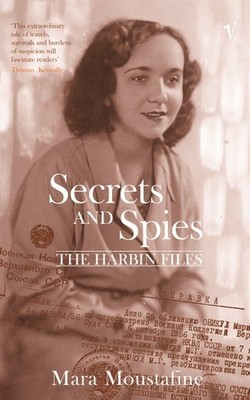 Secrets and spies: The Harbin files, Mara Moustafine, Good Book