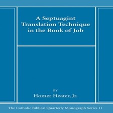 Image of A Septuagint Translation Technique in the Book of Job Homer Heate