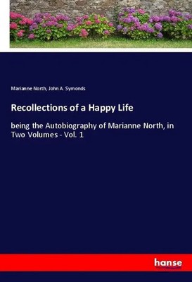 Marianne North (u. a.) | Recollections of a Happy Life | Taschenbuch | Englisch