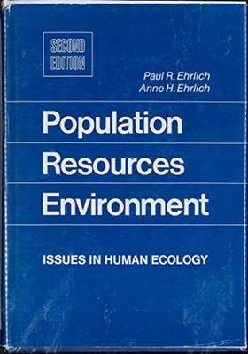 Population, Resources, Environment: Issues in Human Ecology - Ehrlich, Paul R.