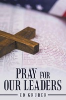 Ed Gruber | Pray For Our Leaders | Taschenbuch | Englisch (2021) | Westbow Press