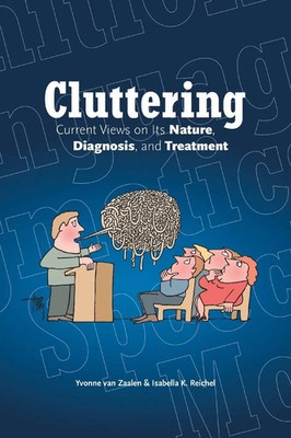 Cluttering Current Views on its Nature, Diagnosis, and Treatment Zaalen (u. a.)
