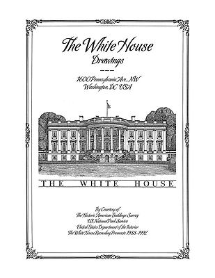 The White House Drawings - Plan Book of Architectural Drawings