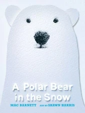 A Polar Bear in the Snow - Hardcover By Barnett, Mac - GOOD