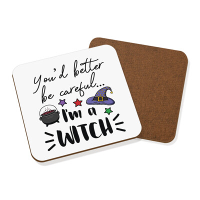 You'd Better Be Careful I'm A Witch Untersetzer Getränke Matte lustig Witz magisch