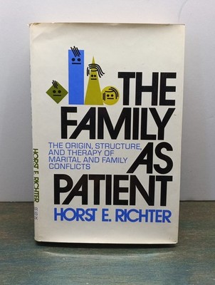 The Family As Patient Hardcover Horst E. Richter 1974 First Edition EUC