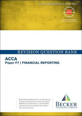 ACCA Approved - F7 Financial Reporting: Revision Question Bank (