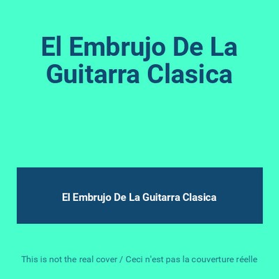 Der Zauber der klassischen Gitarre, der Zauber der klassischen Gitarre