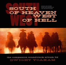1 CENT CD Dwight Yoakam – South Of Heaven, West Of Hell: Songs & Score From Film