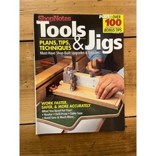 ShopNotes Magazine. Tools & Jigs. Plans, tips, techniques. Woodworking