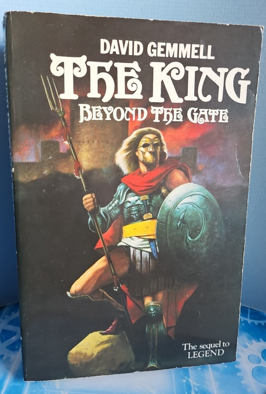 The King Beyond the Gate by David Gemmell. Fantasy Arrow 1987. Sequel To Legend.