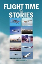 Flight Time The Storys by Jerry Hughes Paperback Book