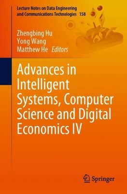Advances in Intelligent Systems, Computer Science and Digital Economics IV by Zh