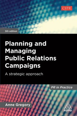 Planning and Managing Public Relations Campaigns A Strategic Approach Gregory
