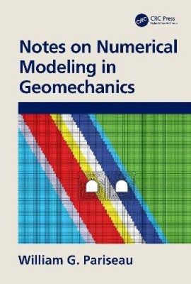Notes on Numerical Modeling in Geomechanics by William G. Pariseau [Hardback]