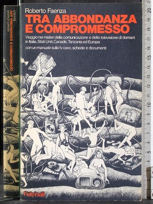 ZWISCHEN FÜLLE UND KOMPROMISS. ROBERTO FAENZA. FELTRINELLI. 1ED.