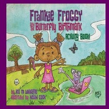 Frankie Froggy & The Butterfly Birthmark Activity Book by Iris M. Williams (Engl