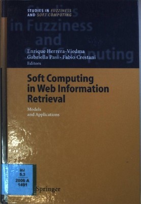 Soft computing in web information retrieval : models and applications. Studies i