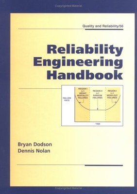Reliability Engineering Handbook (Quality and Reliability) - Dodson, Bryan -...
