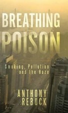 Anthony Rebuck Breathing Poison (Hardback)