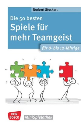 Die 50 besten Spiele für mehr Teamgeist. Für 8- bis 12-Jährige Norbert Stoc ...