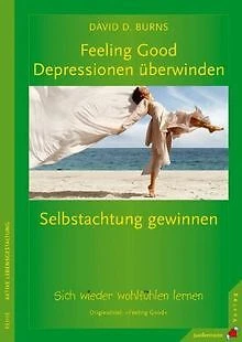 Feeling Good: Depressionen überwinden, Selbstachtung gew... | Buch | Zustand gut