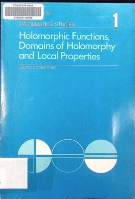 Holomorphic functions, domains of holomorphy and local properties Leopoldo Nachb